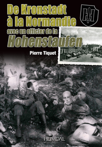 DE KRONSTADT A LA NORMANDIE AVEC UN OFFICIER DE LA HOHENSTAUFEN