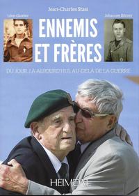 ENNEMIS ET FRERES - DU JOUR J A AUJOURD'HUI AU-DELA DE LA GUERRE