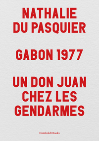 GABON 1977 - UN DON JUAN CHEZ LES GENDARMES