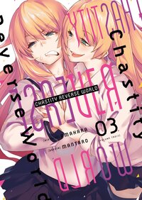 CHASTITY REVERSE WORLD - TOME 3