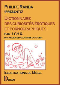 Dictionnaire des curiosités érotiques et pornographiques