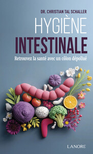 Hygiène intestinale - Retrouvez la santé avec un colon dépollué