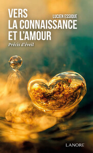 VERS LA CONNAISSANCE ET L'AMOUR - PRECIS D'EVEIL