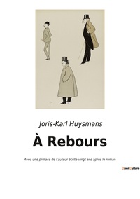 A REBOURS - AVEC UNE PREFACE DE L'AUTEUR ECRITE VINGT ANS APRES LE ROMAN