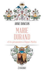 MARIE DURAND ET LES PRISONNIERES D'AIGUES-MORTES - POCHE