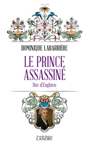 Le prince assassiné - Duc d'Enghien