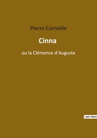 CINNA - OU LA CLEMENCE D'AUGUSTE