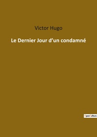 LE DERNIER JOUR D'UN CONDAMNE