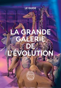 La grande galerie de l'évolution - Le guide - Français