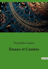 Émaux et Camées