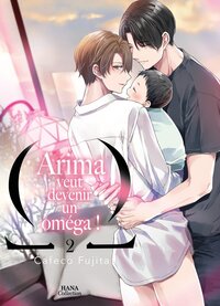 Arima veut être un Omega ! - Tome 02