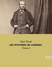 LES MYSTERES DE LONDRES - TOME 4