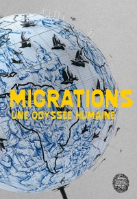 Migrations - Une odyssée humaine