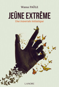 JEUNE EXTREME - UNE TRAVERSEE INITIATIQUE