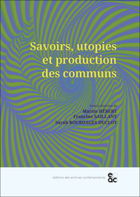 Savoirs, utopies et production des communs