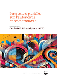 Perspectives plurielles sur l'autonomie et ses paradoxes