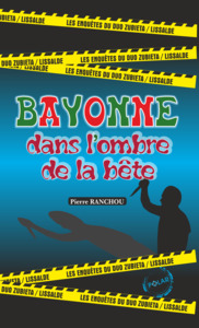 Bayonne dans l'ombre de la bête