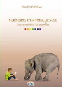 MURMURES D'UN PRESQUE SAGE