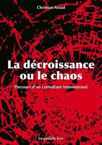 La décroissance ou le chaos. Parcours d'un consultant international