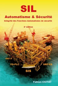 SIL Automatisme & Sécurité - Intégrité des Fonctions Automatisées de sécurité  2e édition