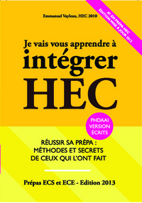 Je Vais Vous Apprendre à Intégrer HEC - Edition 2013