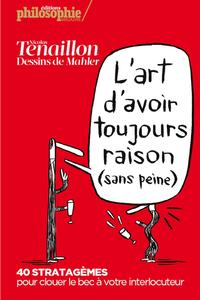 L'ART D'AVOIR TOUJOURS RAISON (SANS PEINE) - 40 STRATAGEMES