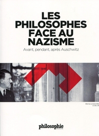 LES PHILOSOPHES FACE AU NAZISME - AVANT, PENDANT, APRES AUSC