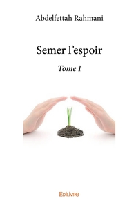Semer l'espoir - Tome 1