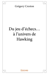 Du jeu d'échecs... à l'univers de Hawking