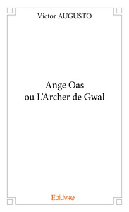 Ange Oas ou L'archer de Gwal