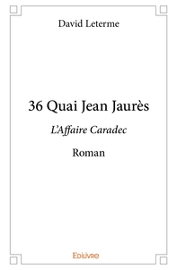 36 Quai Jean Jaurès L'affaire Caradec