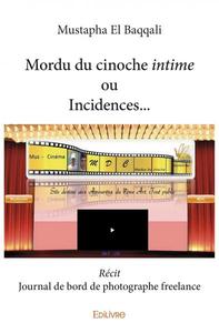 Mordu du cinoche, intime ou incidences...