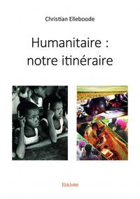 Humanitaire : notre itinéraire