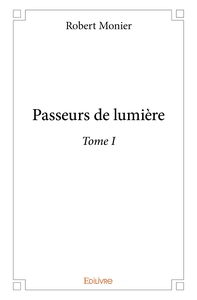 Passeurs de lumière - Tome 1