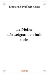 Le métier d'enseignant en huit codes