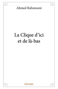 La clique d'ici et de là bas