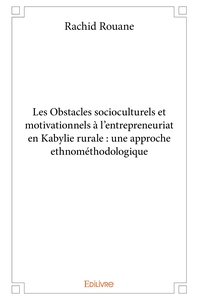Les Obstacles socioculturels et motivationnels à l'entrepreneuriat en Kabylie rurale