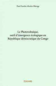 Le photovoltaïque, outil d'émergence écologique en république démocratique du congo
