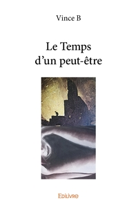 Le Temps d'un peut-être