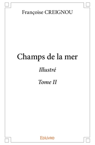 Champs de la mer (Version illustrée) - Tome 2