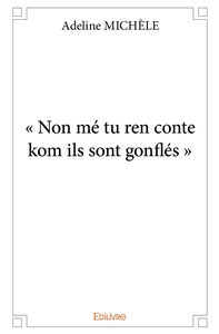 " Non mé tu ren conte kom ils sont gonflés "