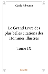 Le Grand Livre des plus belles citations des hommes illustres - Tome 9