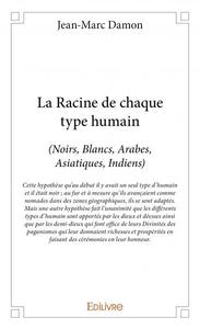 La racine de chaque type humain