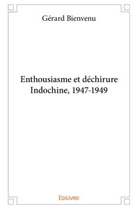 Enthousiasme et déchirureIndochine, 1947-1949