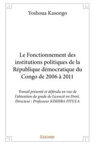 Le fonctionnement des institutions politiques de la république démocratique du congo de 2006 à 2011