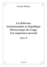 Les réformes institutionnelles en république démocratique du congo. une impérieuse nécessité