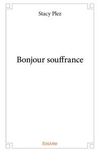 Bonjour souffrance