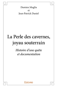 La Perle des cavernes, joyau souterrain