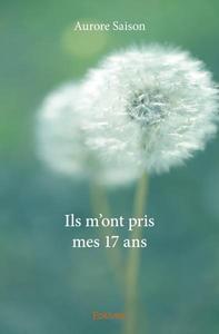 Ils m'ont pris mes 17 ans