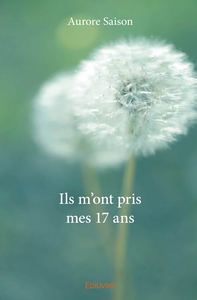 Ils m'ont pris mes 17 ans